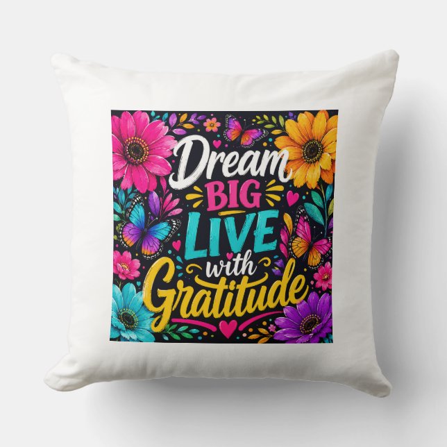 Coussin Dream Big Live with Gratitude – Colorful Floral (Recto)