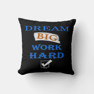 Coussin DREAM BIG, WORK HARD, citation inspirante   