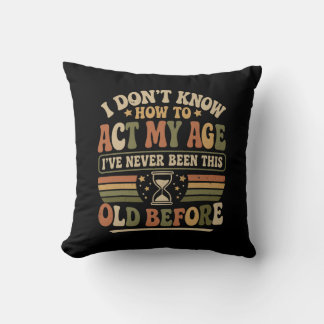 Coussin Drôle "Agir Mon Âge" Rétro Sarcasme