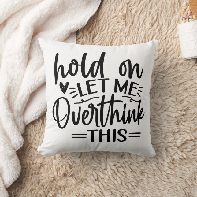 Coussin Drôle Attendez Une seconde que je réfléchisse (Couverture)