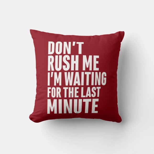 Coussin Drôle de procrastination de dernière minute Ne me  (Recto)