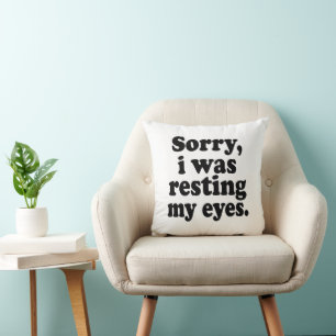 Coussin Drôle Désolé Je Me Reposais Les Yeux