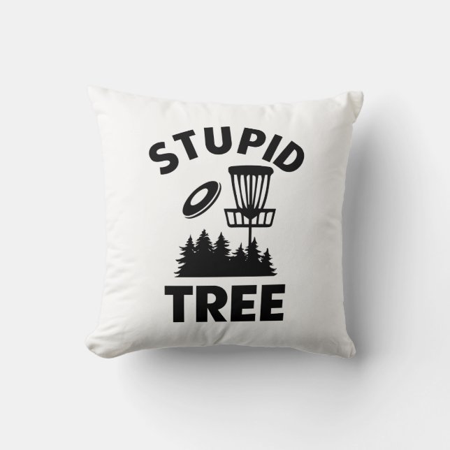 Coussin Drôle Disque Golf Devis Stupid Tree (Recto)