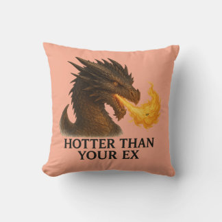 Coussin drôle dragon – Hotter Than Your Ex
