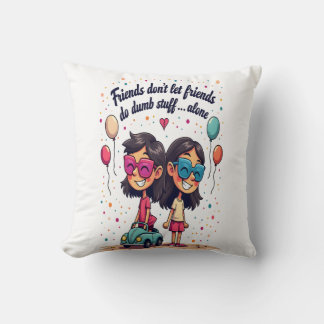 Coussin Drôle Drôle Bestie Cartoon - "Do Dumb Stuff Alone"