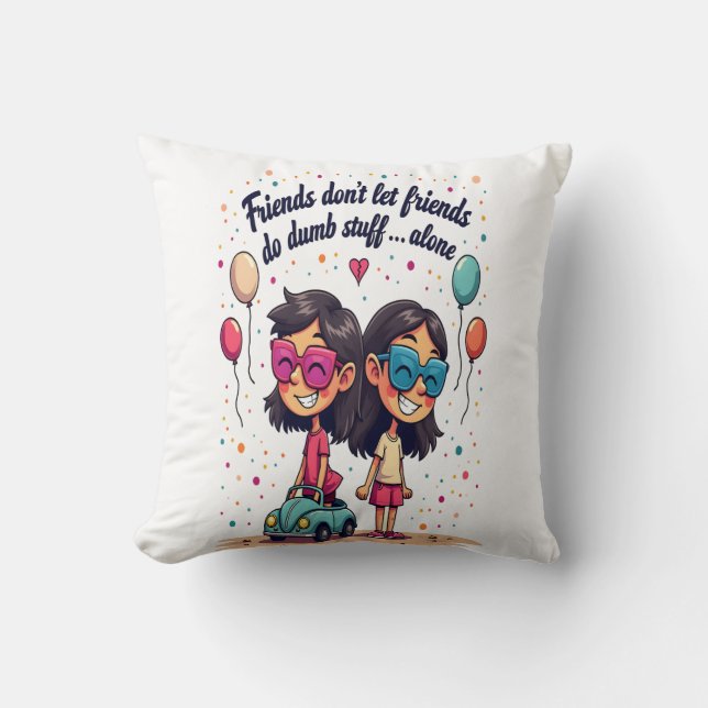 Coussin Drôle Drôle Bestie Cartoon - "Do Dumb Stuff Alone" (Recto)