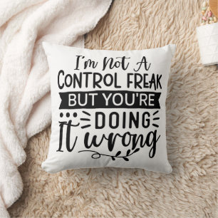 Coussin Drôle je ne suis pas un maniaque du contrôle