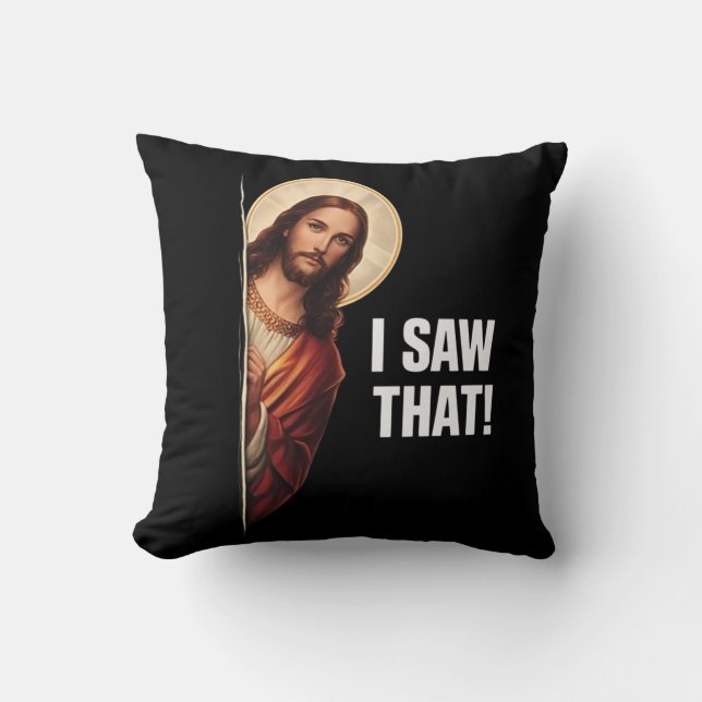 Coussin Drôle Jésus "Je l'ai vu" design de meme chrétien (Recto)