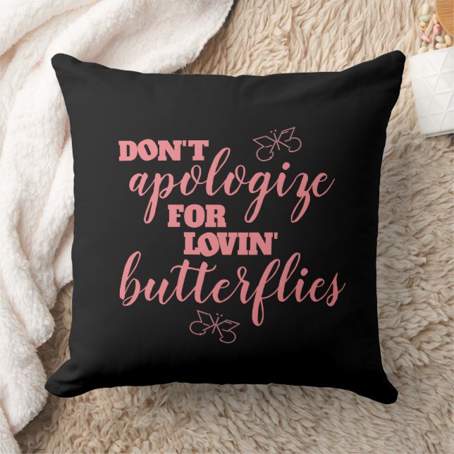 Coussin Drôle ne s'excuse pas pour les papillons Lovin' (Couverture)