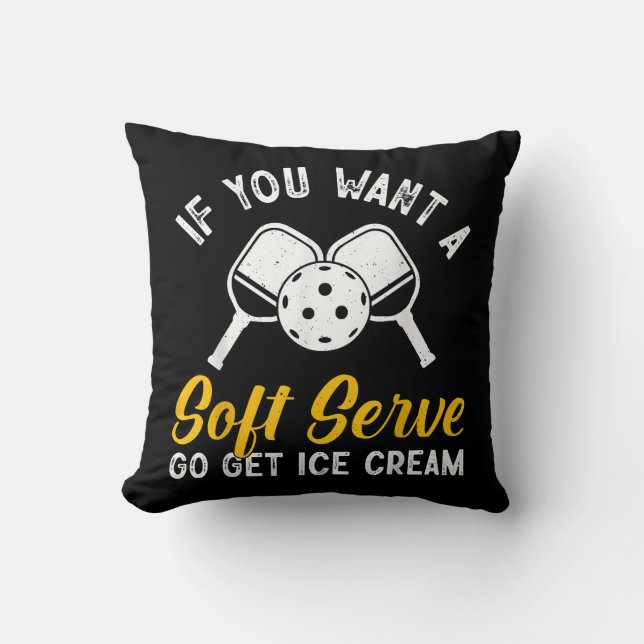 Coussin Drôle Pickleball Si Vous Voulez Un Service Soft Go (Recto)