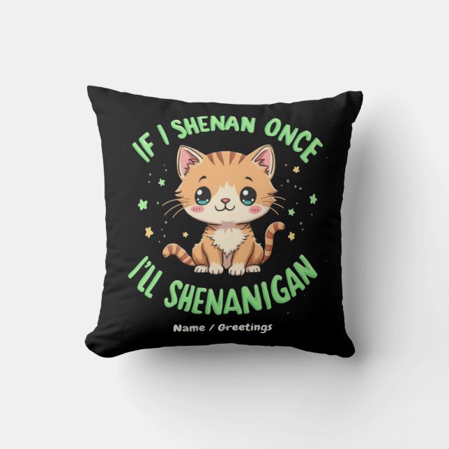 Coussin Drôle si je Shenan une fois je vais Shenanigan St  (Recto)