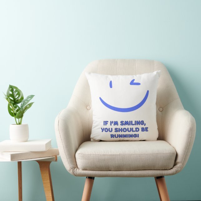 Coussin Drôle "Si je souris, vous devriez courir" Citation (Chaise)