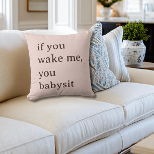 Coussin Drôle Si Vous Me Réveillez Vous Ferez Le Baby-Sitt