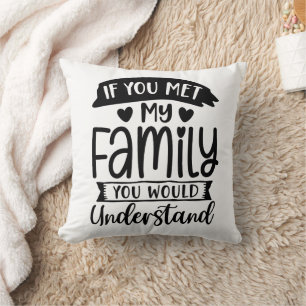 Coussin Drôle Si Vous Rencontrez Ma Famille