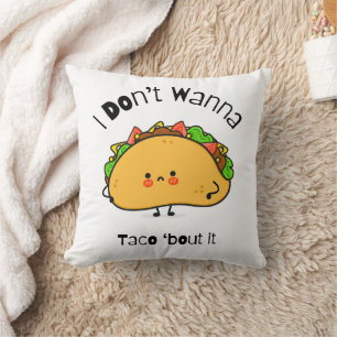 Coussin Drôle Taco Je ne veux pas Taco