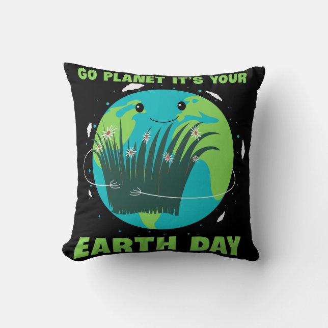 Coussin Earth Day: Go Planet It's Your Earth Day (Recto)