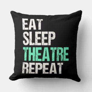 Coussin Eat Sleep Théâtre Répéter Funny Acteur Acteur Cade