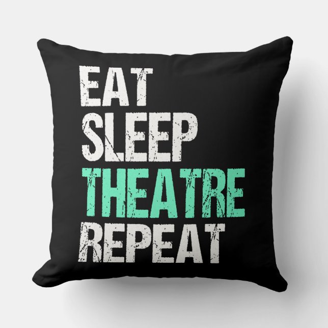 Coussin Eat Sleep Théâtre Répéter Funny Acteur Acteur Cade (Recto)