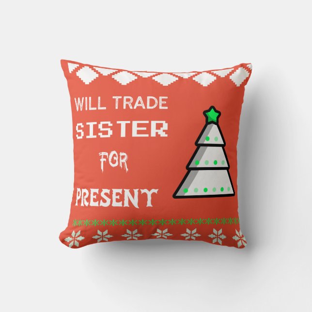Coussin Échangerai sœur contre cadeau (Recto)