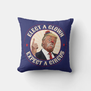 Coussin Électez Un Clown, Attendez Un Cirque - Donald Trum