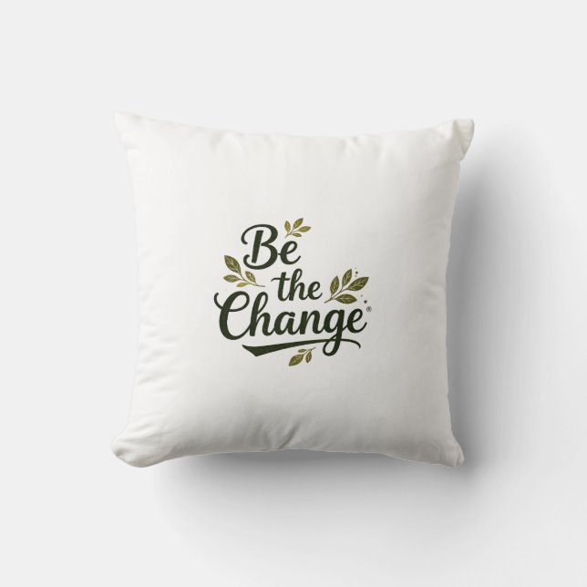 Coussin Elegant Hand-Lettered "Be the Change" Black Script (Recto)