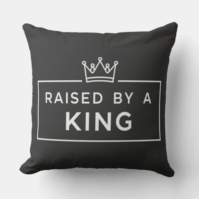Coussin Élevé par un roi Fête des Pères  (Recto)
