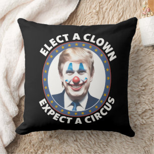 Coussin Élire un clown, s'attendre à un cirque drôle de po