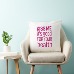 Coussin Embrasse-moi, c'est bon pour ta santé.