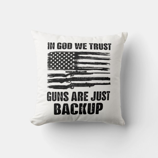 Coussin En Dieu, Nous Croyons Que Les Armes À Feu Sont Jus (Recto)