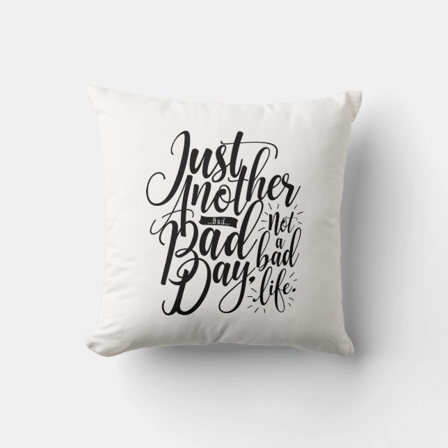 Coussin Encore une mauvaise journée (Recto)