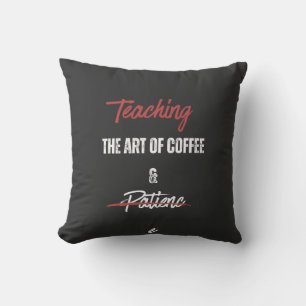 Coussin Enseigner l'art du café et de la patience