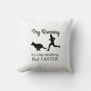 Coussin Essayer de courir c'est comme marcher mais plus ra