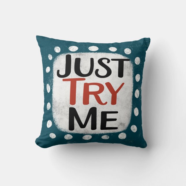 Coussin Essayez-Moi Juste De Jeter L'Oreiller (Recto)