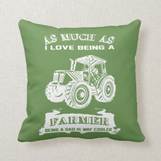 Coussin Étant un agriculteur et étant un papa