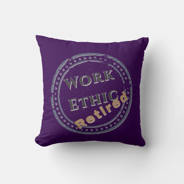 Coussin Éthique de travail : Retraité (Recto)