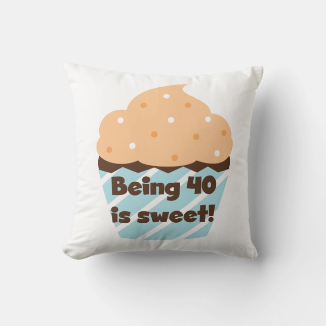 Coussin Etre 40 est Sweet Birthday T-shirts et cadeaux (Recto)