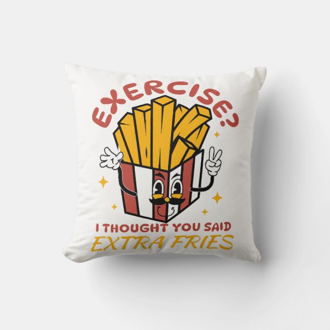 Coussin Exercice Je Pensais Que Vous Aviez Dit Frites Supp (Recto)