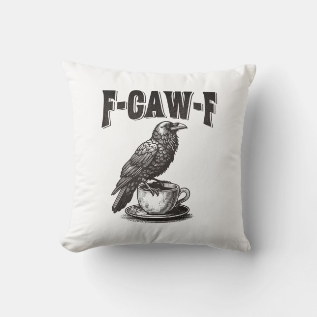 Coussin F Caw F Coffee F-Caw-F Crow Adult Humor Graphic Vi (Recto)