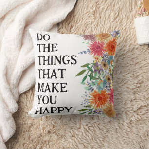 Coussin Faire les choses qui vous rendent heureux Motivati