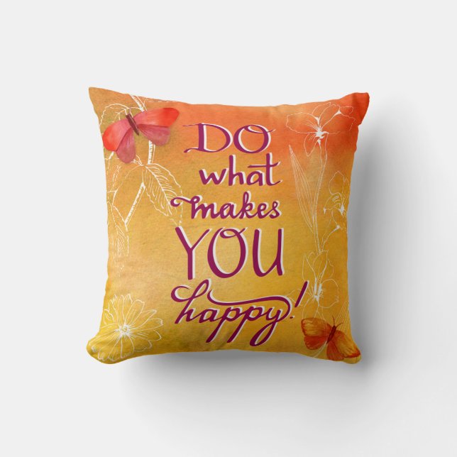 Coussin Faites ce qui vous rend heureux (Recto)