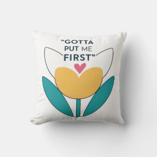 Coussin Faites de vous une priorité : Il faut me mettre en