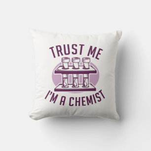 Coussin Faites-moi confiance Je suis un chimiste