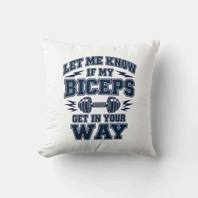 Coussin Faites-moi savoir si mes biceps gênent (Recto)