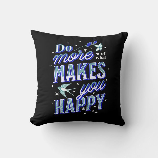 Coussin Faites plus de ce qui vous rend heureux Bluebird & (Recto)