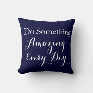 Coussin FAITES QUELQUE CHOSE D'Extraordinaire Chaque Jour