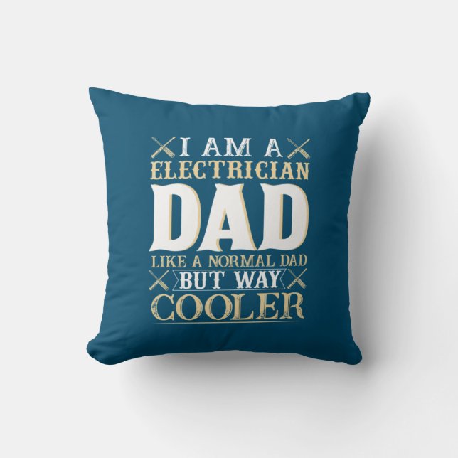 Coussin Father's Day I Am A Electrician Dad (Recto)