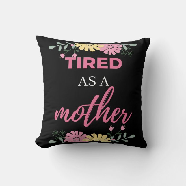 Coussin Fatigué Comme Une Mère (Recto)