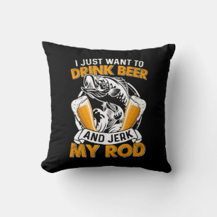 Coussin Fisher Je Veux Juste Boire De La Bière Et Pêcher