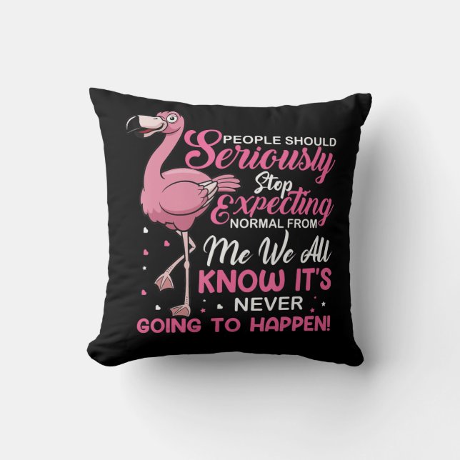 Coussin Flamingos | People Should Stop Expecting Normal (Recto)