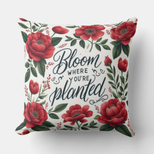Coussin Fleurir en Élégance Rouge Là Où Vous Êtes Planté